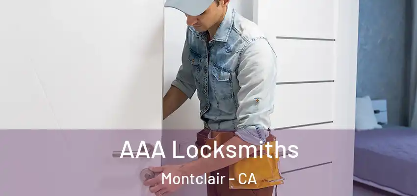  AAA Locksmiths Montclair - CA