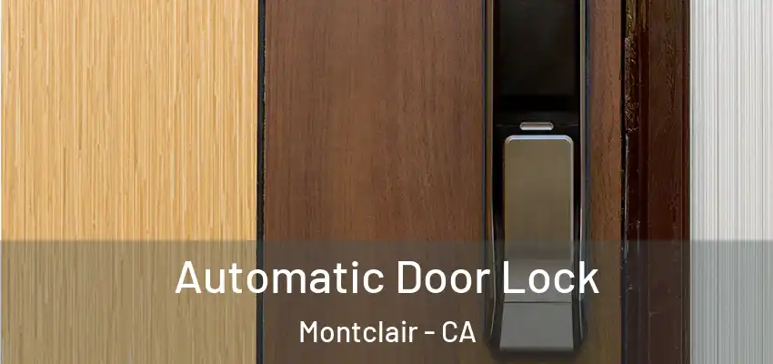  Automatic Door Lock Montclair - CA