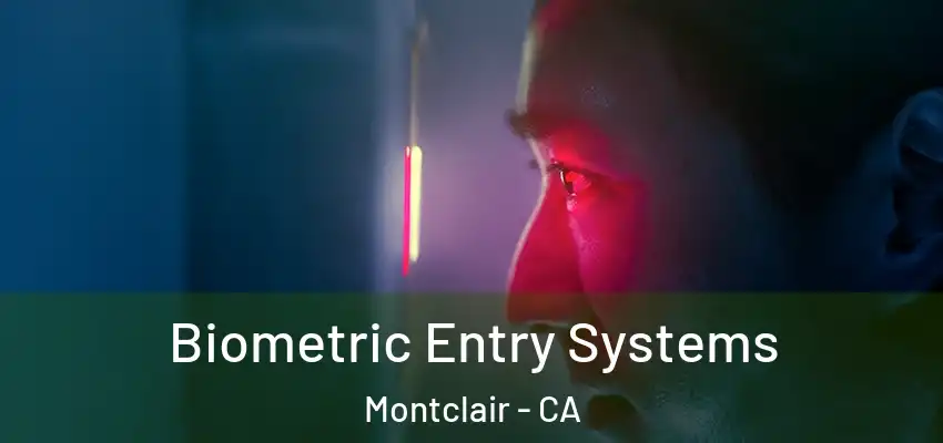  Biometric Entry Systems Montclair - CA
