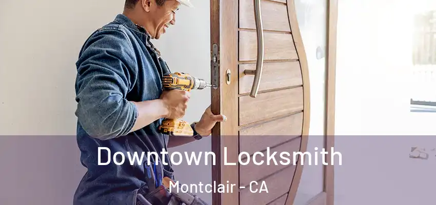  Downtown Locksmith Montclair - CA