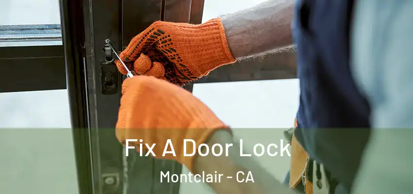  Fix A Door Lock Montclair - CA