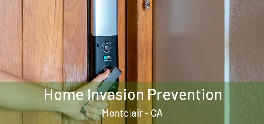  Home Invasion Prevention Montclair - CA