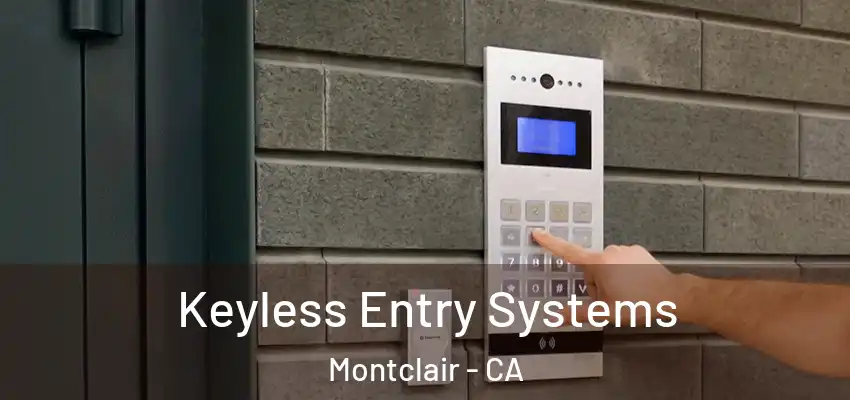  Keyless Entry Systems Montclair - CA
