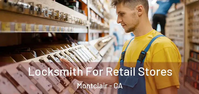  Locksmith For Retail Stores Montclair - CA