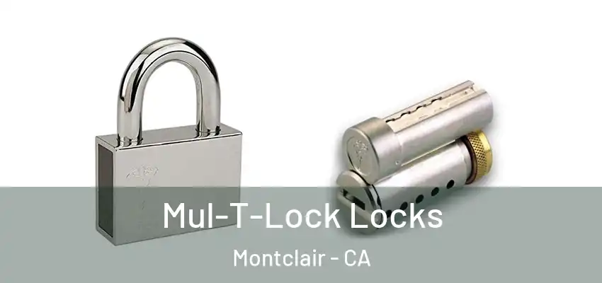  Mul-T-Lock Locks Montclair - CA