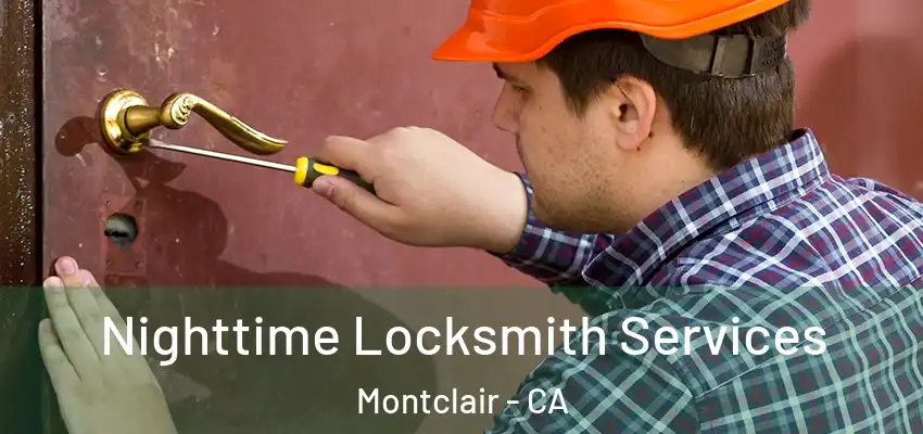  Nighttime Locksmith Services Montclair - CA