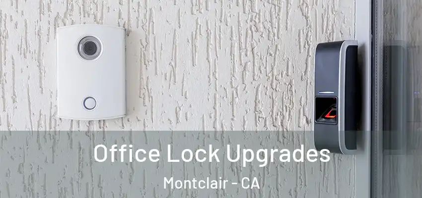 Office Lock Upgrades Montclair - CA
