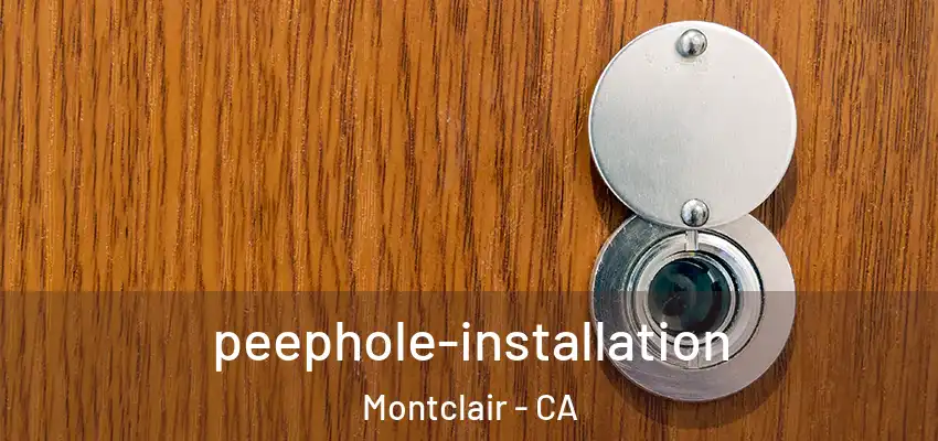  peephole-installation Montclair - CA