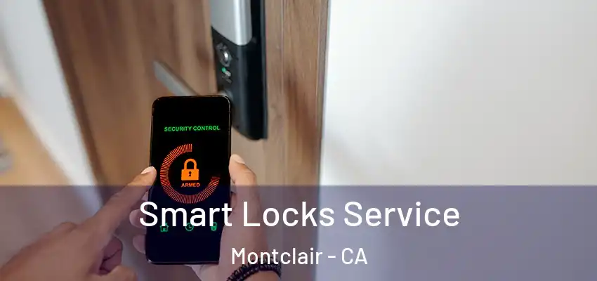 Smart Locks Service Montclair - CA