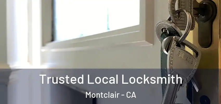  Trusted Local Locksmith Montclair - CA