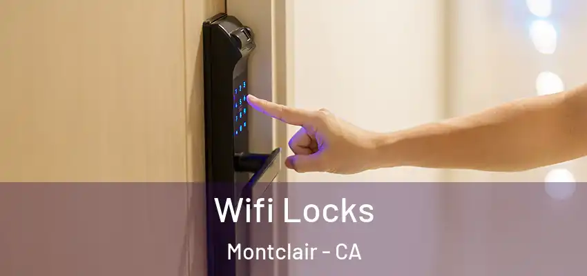  Wifi Locks Montclair - CA